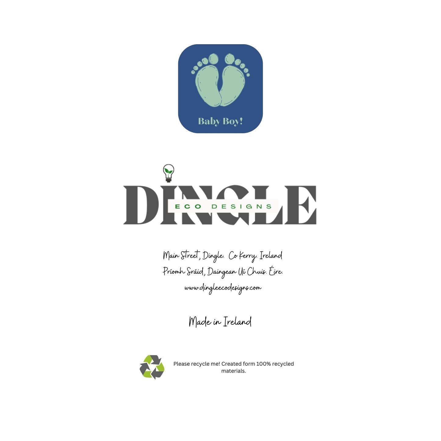 Baby Boy Greeting Card – Eco-Friendly and Adorable
Celebrate new beginnings with this charming baby boy greeting card, featuring a playful sketch of two tiny feet taking their first steps.
💚 Eco-Friendly: Crafted from 100% recycled paper for a sustainable touch.
🌟 Locally Designed: Created on the scenic Dingle Peninsula, capturing its enchanting spirit.
🎨 Unique Design: Soft, whimsical lines and a cheerful “Baby Boy!” message add warmth and personality.
This card is more than a greeting—it’s a keepsak