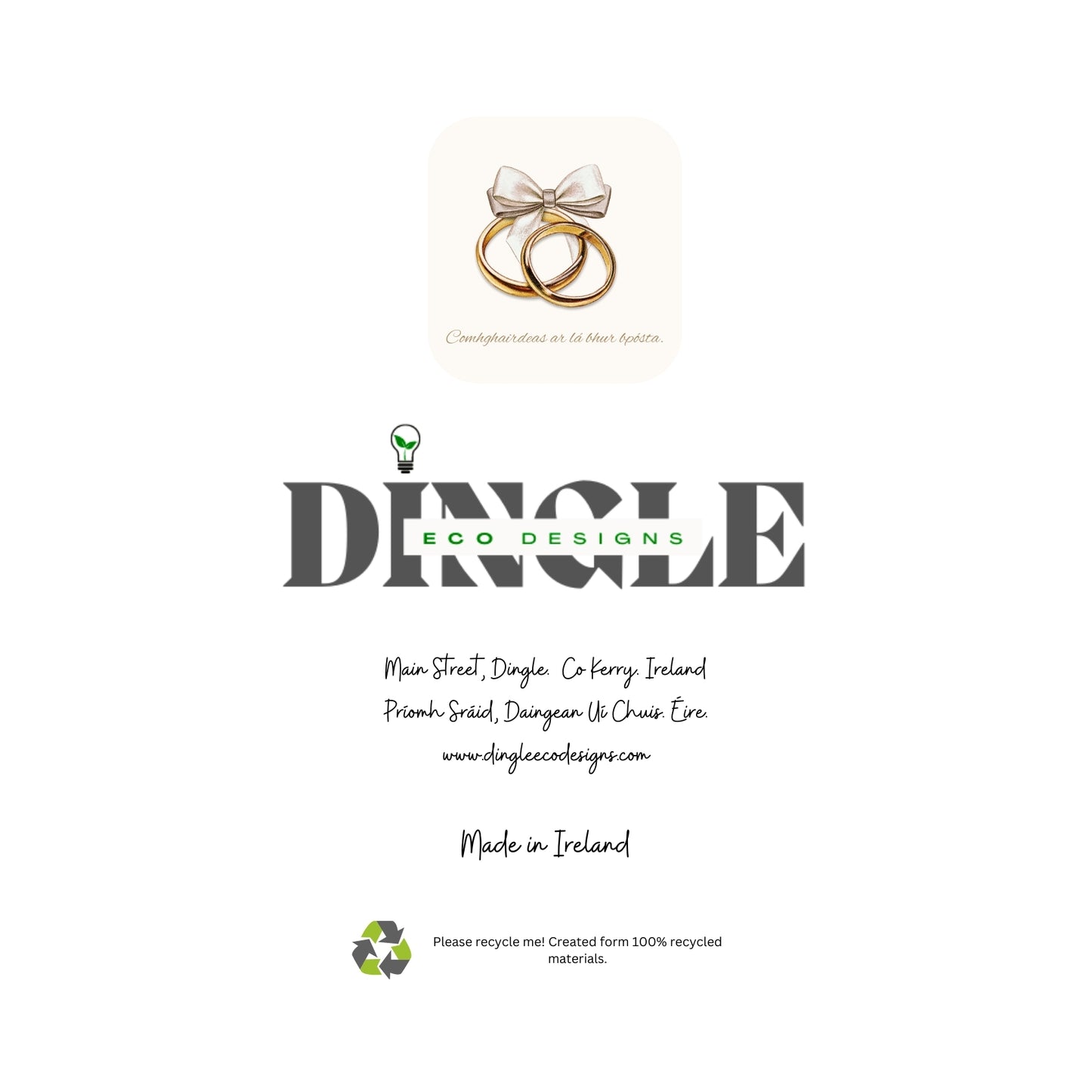 Eco-Friendly Wedding Greeting Card – Comhghairdeas & Congratulations
Celebrate love with this eco-friendly wedding greeting card featuring heartfelt wishes in Irish and English (“Comhghairdeas” and “Congratulations”). Crafted from 100% recycled paper, this card embodies sustainability and captures the beauty of the Dingle Peninsula.
🌿 Sustainable: Made from eco-friendly recycled materials.
🇮🇪 Bilingual: Wishes in both Irish and English.
💖 Locally Designed: Inspired by Dingle’s natural charm.