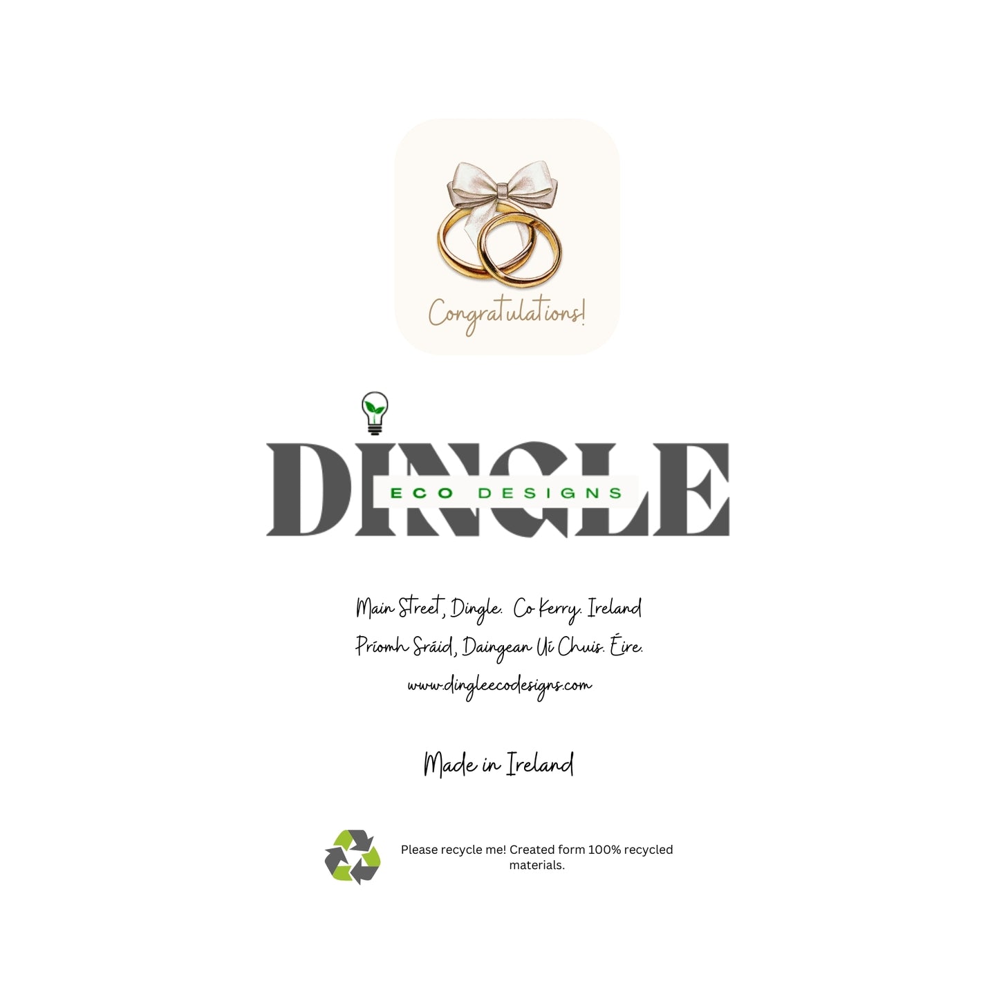 Eco-Friendly Wedding Greeting Cards – Comhghairdeas & Congratulations
Celebrate love with this charming wedding greeting cards featuring Irish and English messages, like "Comhghairdeas" and "Congratulations." Crafted from 100% recycled paper, this card offers a beautiful way to congratulate the happy couple while being kind to the planet.
🌿 Eco-Friendly: Made with 100% recycled materials.
🇮🇪 Bilingual: Warm wishes in both Irish and English.
💖 Locally Designed: Inspired by the beauty of Dingle