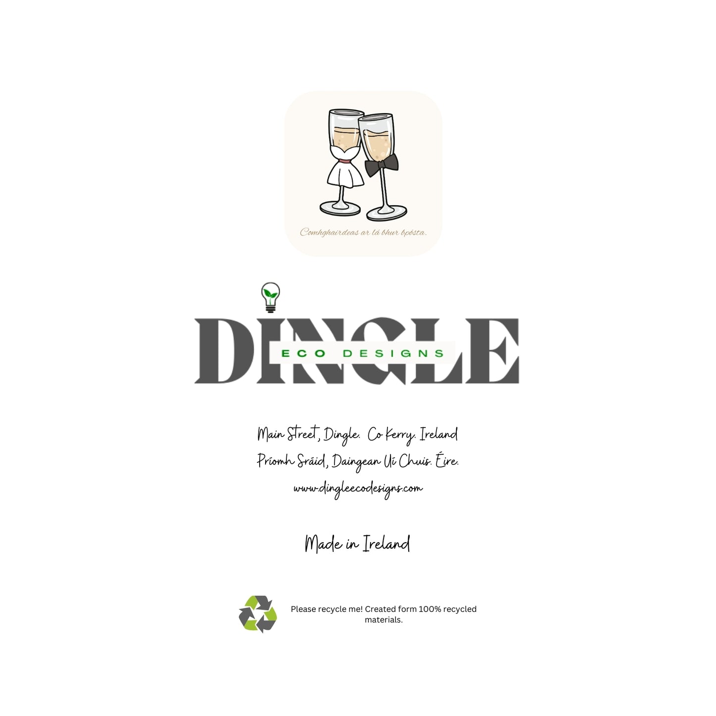 Eco-Friendly Wedding Greeting Cards with Irish Flair
Celebrate love with our charming wedding greeting cards, crafted from 100% recycled paper and blending Irish and English languages.
💌 Bilingual Wishes: Features heartfelt messages like "Comhghairdeas" and "Congratulations".
🌿 Eco-Friendly: Made sustainably on the scenic Dingle Peninsula.
🇮🇪 Authentic Irish Touch: A unique way to share wedding joy with a touch of Ireland's magic.