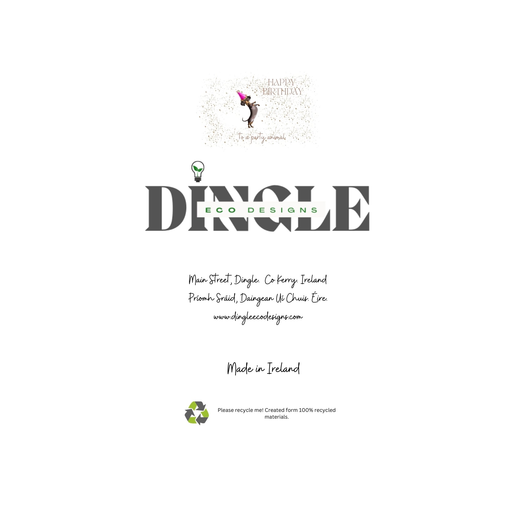 Dancing Dachshund Birthday Card – Eco-Friendly Fun

Celebrate in style with this adorable "Happy Birthday" card featuring a dancing Dachshund in a festive party hat!

🎉 Charming Design: Perfect for dog lovers, adding playful joy to any birthday.
♻️ Eco-Friendly: Made from recycled materials with care for the planet.
🇮🇪 Locally Crafted: Designed on the Dingle Peninsula, blending charm with sustainability.

Spread smiles and keep it green with this delightful birthday card!